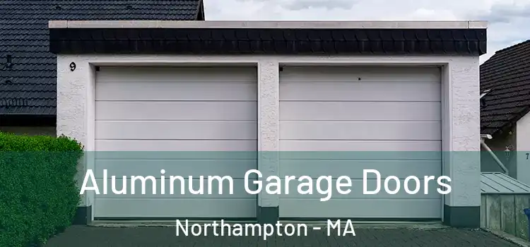  Aluminum Garage Doors Northampton - MA