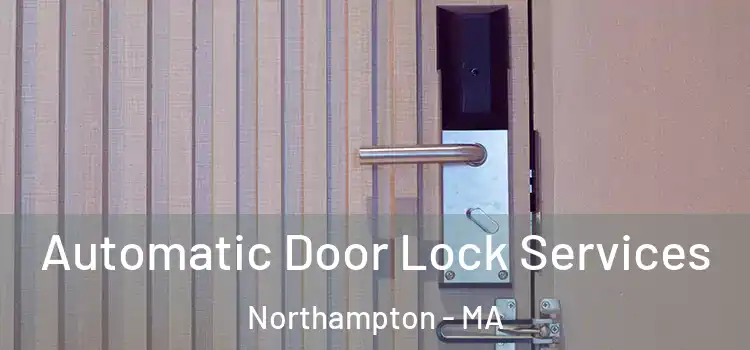  Automatic Door Lock Services Northampton - MA