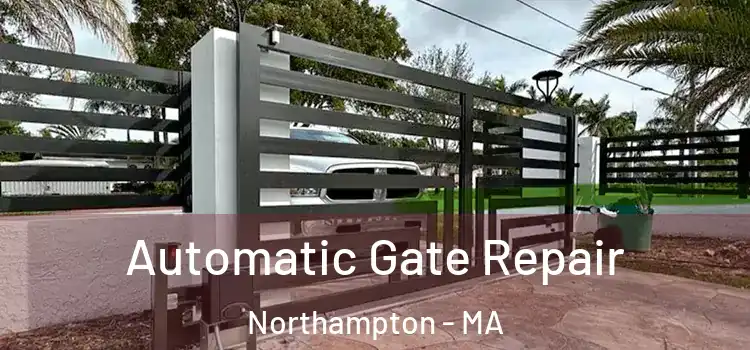  Automatic Gate Repair Northampton - MA