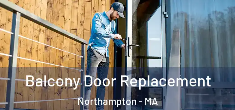  Balcony Door Replacement Northampton - MA