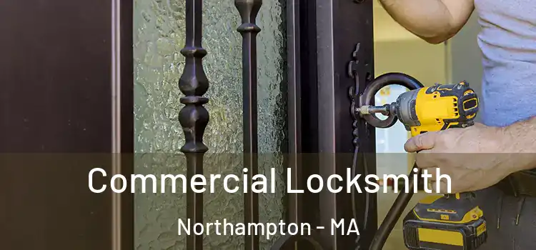  Commercial Locksmith Northampton - MA