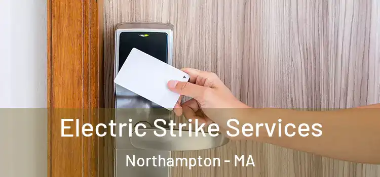  Electric Strike Services Northampton - MA