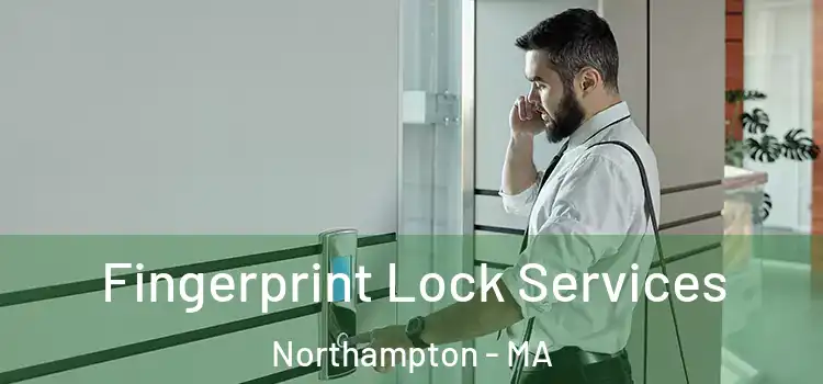  Fingerprint Lock Services Northampton - MA