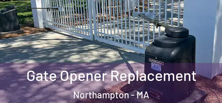  Gate Opener Replacement Northampton - MA