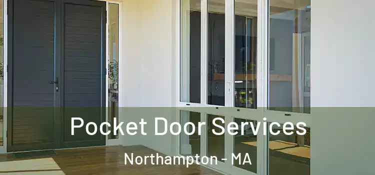  Pocket Door Services Northampton - MA