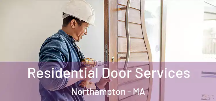 Residential Door Services Northampton - MA